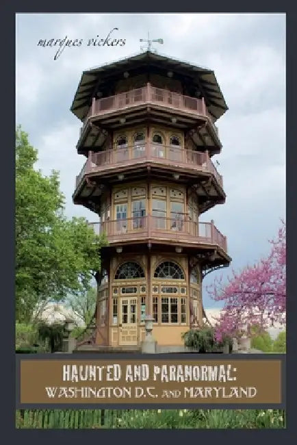 Haunted and Paranormal: Washington D.C. and Maryland by Marques Vickers