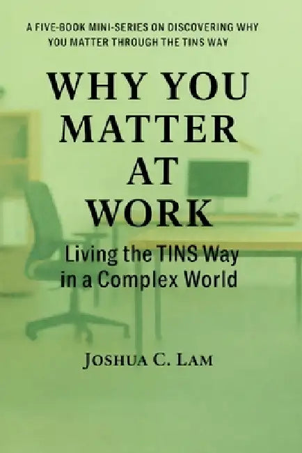 Why You Matter At Work by Joshua Lam