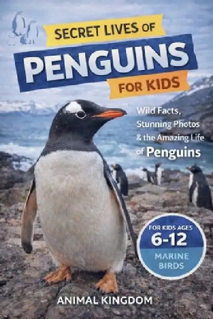 Secret Lives of Penguins for Kids by Animal Kingdom