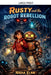 Rusty and the Robot Rebellion by Nadia Elan