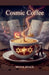 Cosmic Coffee by Manal Khalil