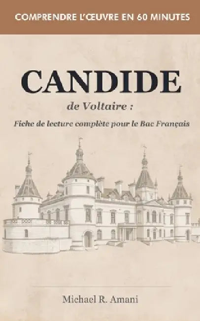 Candide de Voltaire: Fiche de lecture complète pour le Bac Français by Michael R. Amani