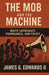 The mob and the machine by II Edwards James G.