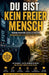 Du bist kein freier Mensch by Dominik Wörner