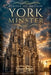 Echoes of Britain: York Minster: Kings, Fire and Stone by Brian Harby