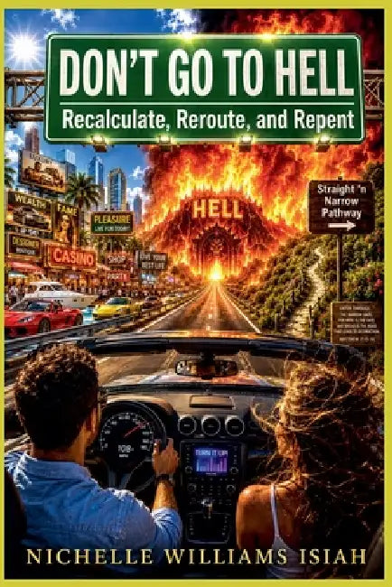 Don't Go to Hell: Recalculate, Reroute, and Repent by Nichelle Williams Isiah