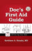 Doc's First Aid Guide by Kathleen A. Handal