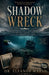 Shadow Wreck by Eleanor Marsh