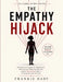 The Empathy Hijack: How Narcissists Exploit the Empath Brain, Why You Can't Think Your Way Out, and the Science-Based Path to Breaking the Cycle for G by Frankie Hart