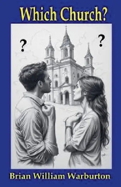 Which Church? by Brian Warburton, Brian William Warburton