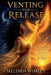 Venting for Release by Melinda Wimley