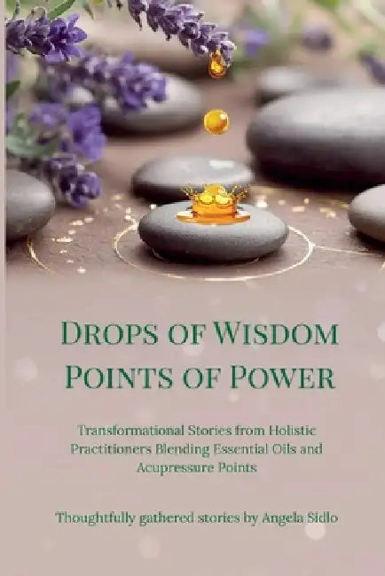 Drops of Wisdom Points of Power by Angela Sidlo, Joseph Carter, Kanani Dilcher