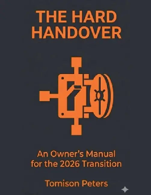 The Hard Handover: An Owner's Manual for the 2026 Transition by Tomison Peters