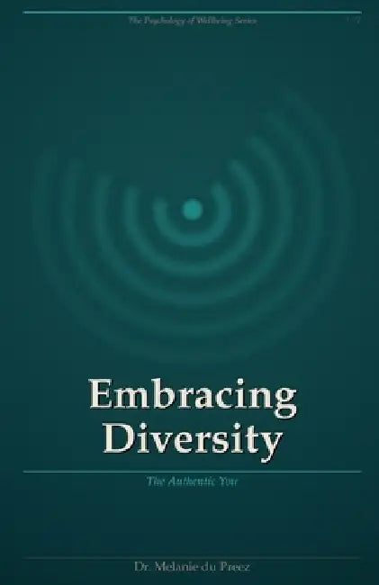 Embracing Diversity: The Authentic you by Melanie Du Preez
