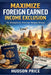 Maximize Foreign Earned Income Exclusion: Tax Strategies for American Nomads Abroad by Hudson Price