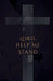 Lord, Help Me Stand by J. T. K. Tobin