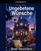 Ungebetene Wünsche by River Penumbra