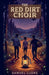 The Red Dirt Choir by Samuel Ludke
