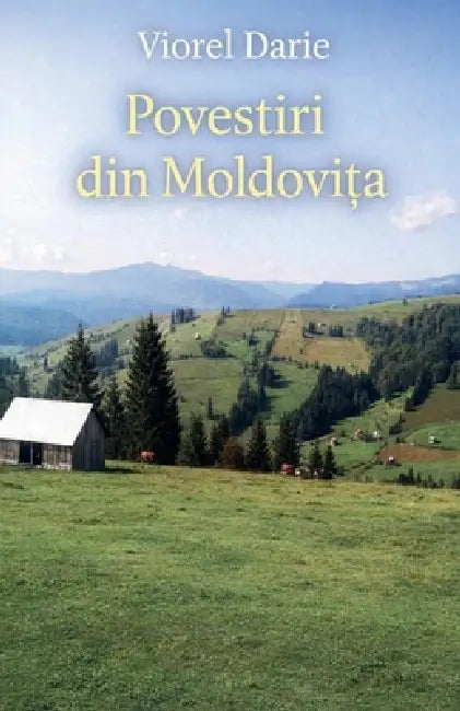 Povestiri din Moldoviţa by Viorel Darie