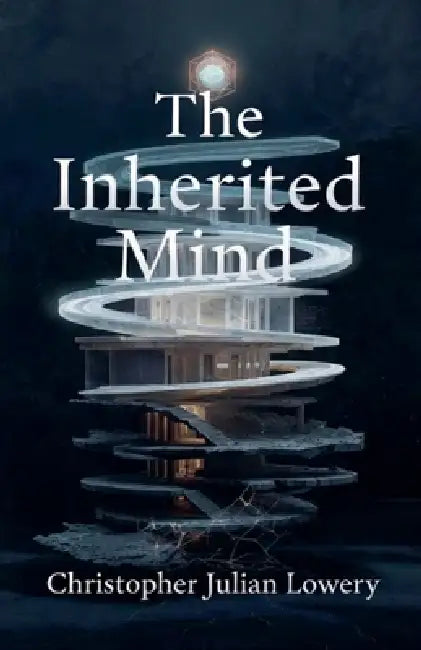 The Inherited Mind by Christopher Julian Lowery