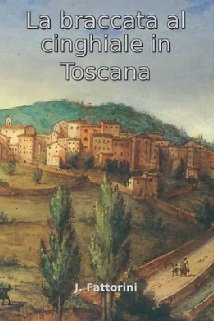La braccata al cinghiale in Toscana by Jfattorini