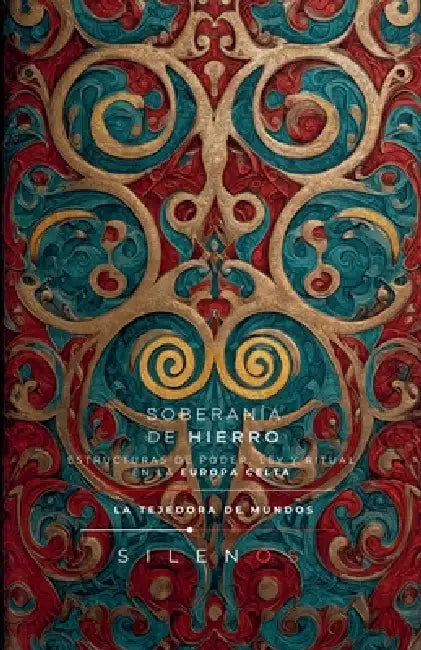 Soberanía de Hierro: Poder, Ley y Ritual en la Europa Celta by Cristina Lobo, Manuel Rodsua