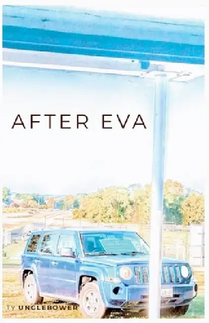 After Eva by Ty Unglebower