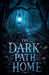 The Dark Path Home by Lila Ravenscroft