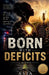 Born With Deficits by Asia Wynn