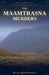 The Maamtrasna Murders Ireland's Most Devastating Miscarriage of Justice by Miles McMilligan