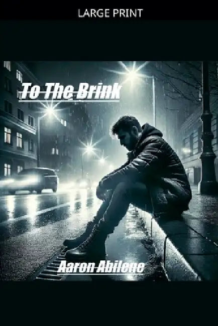 To The Brink by Aaron Abilene