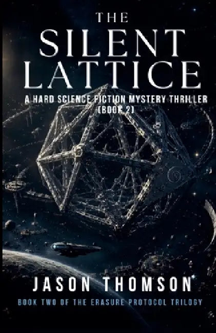The Silent Lattice: A Hard Science Fiction Mystery Thriller (Book 2) by Jason Thomson