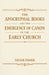 The Apocryphal Books and the Emergence of Canon in the Early Church by Taylor Fisher