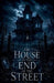 The House at the End of the Street by Lila Ravenscroft