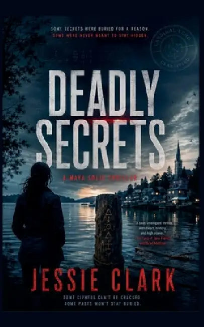 Deadly Secrets by Jessie Clark
