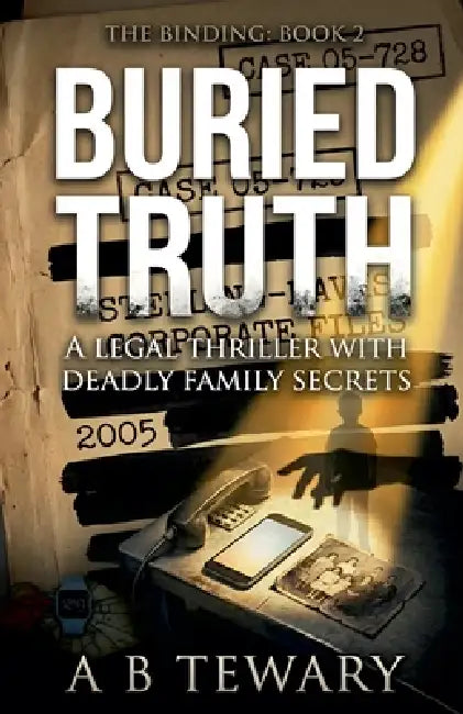 Buried Truth: A Legal Thriller with Deadly Family Secrets by A. B. Tewary