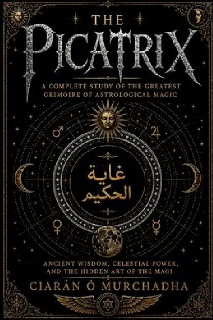 The Picatrix by Ciarán Ó. Murchadha