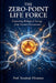 The Zero-Point Life Force: Extracting Biological Energy from Vacuum Fluctuations by Yondrak Filvestra