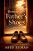 Beneath My Fathers Shoes by Abid Syman