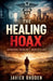 The Healing Hoax by Javier Rhoden