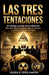 Las tres tentaciones: El código oculto de la historia by Ulises Ramon Cruz Garcia