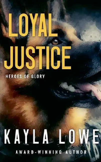 Loyal Justice by Kayla Lowe