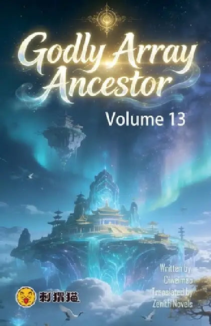 Godly Array Ancestor, Volume 13 by Zenithnovels