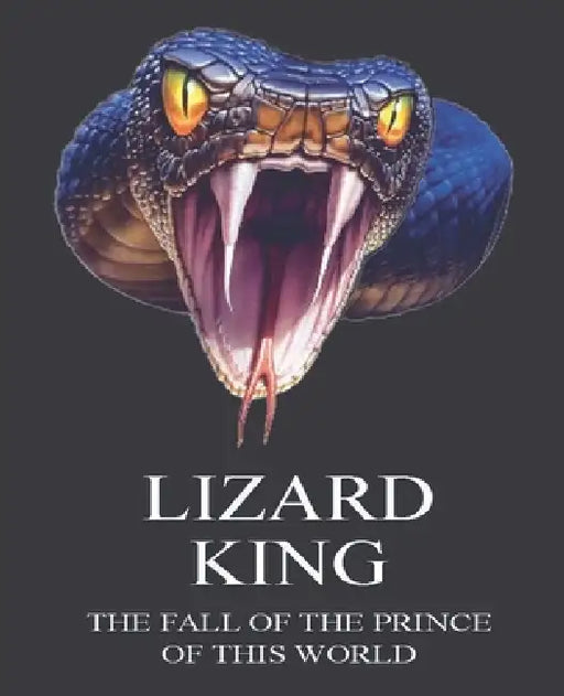 Lizard King - The Fall of the Prince of this World by He Who Has Dreams