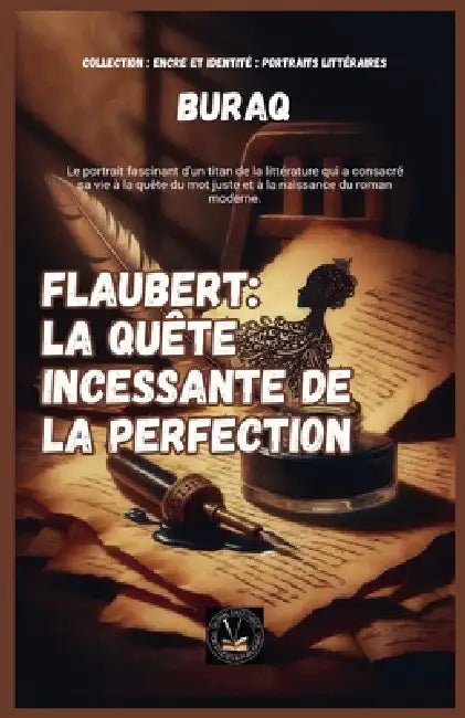 Flaubert: La quête incessante de la perfection by Buraq