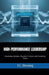 High Performance Leadership: Mastering Systems, Shaping Cultures, and Sustaining Vision by T. C. Blessing