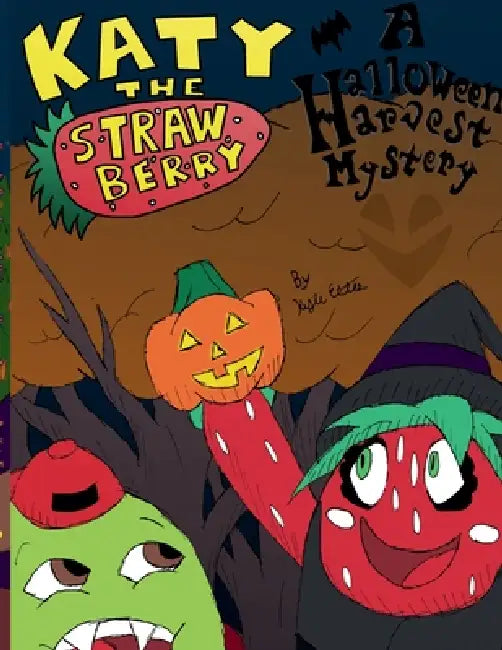 Katy the Strawberry: A Halloween Harvest Mystery by Kyle Estes