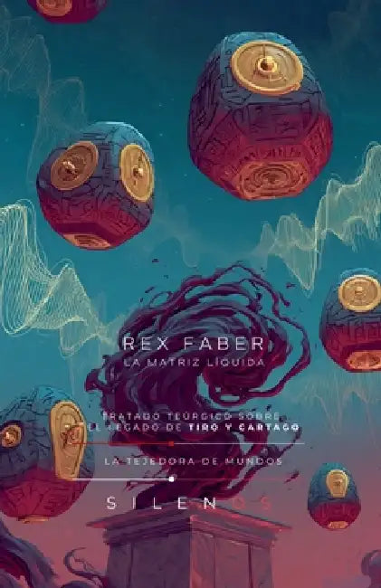 Rex Faber: La Matriz Líquida by Cristina Lobo, Manuel Rodsua