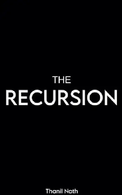 The Recursion by Thanil Nath
