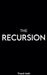 The Recursion by Thanil Nath